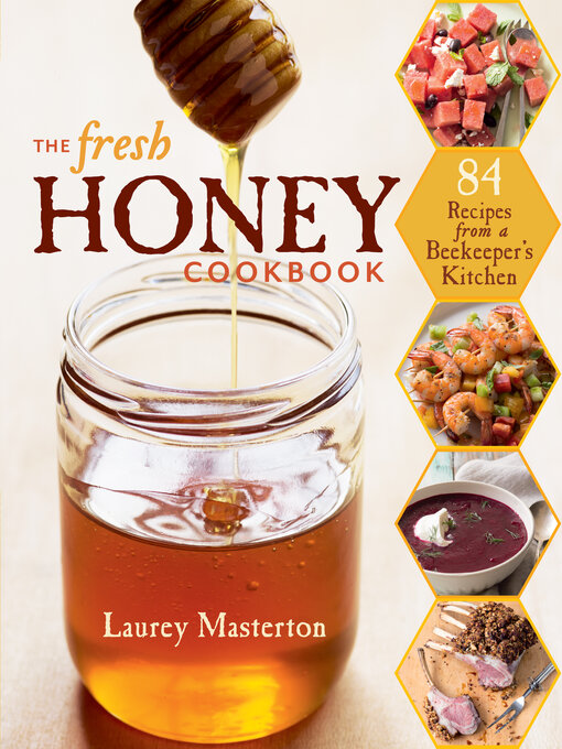 Title details for The Fresh Honey Cookbook by Laurey Masterton - Available